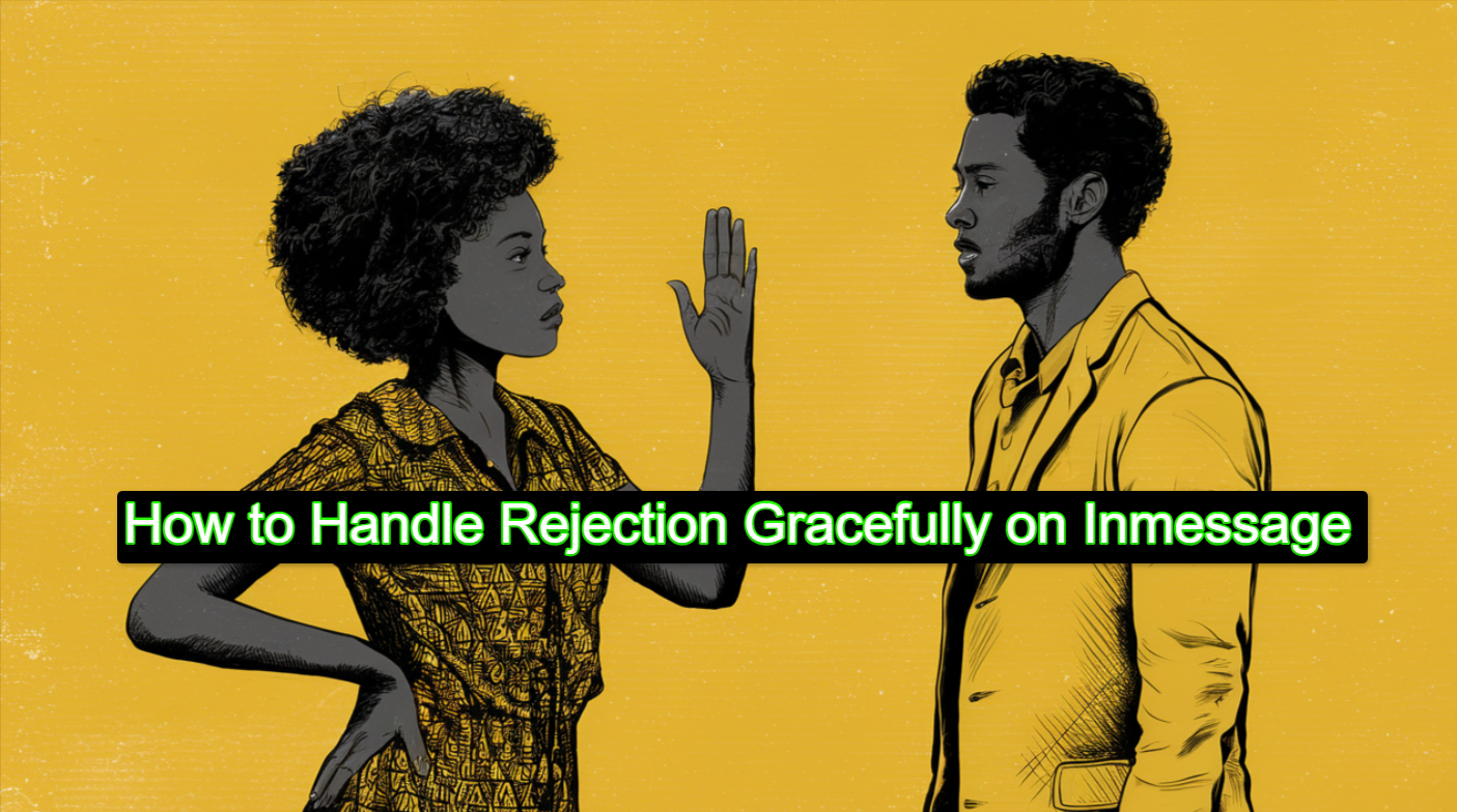 How to Handle Rejection Gracefully on Inmessage